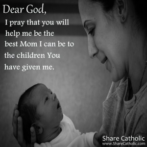 Dear God, I pray that you will help me be the best mom I can be to the children you have given me.