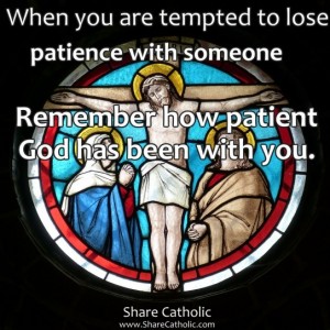 Remember how patient God has been with you