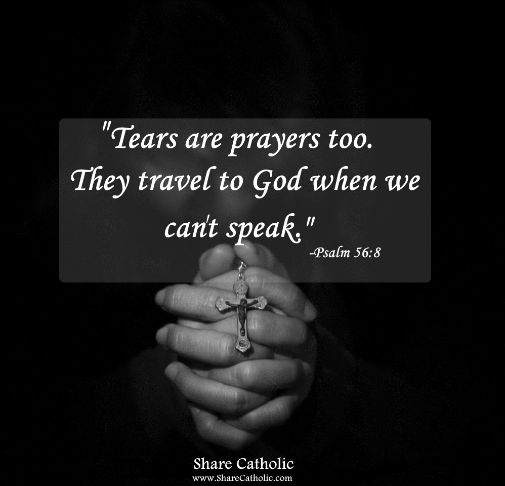 Tears are prayers too