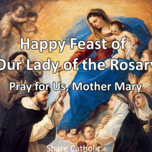 Happy Feast of Our Lady of the Rosary