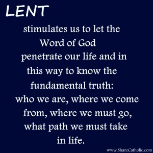 Lent stimulates us to let the Word of God penetrate our life 