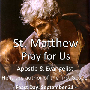 St. Matthew (Feast Day – September 21)