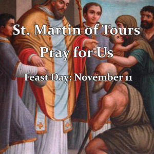 St. Martin of Tours (Feast Day – November 11)