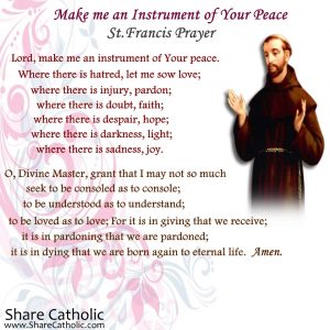 Make Me an Instrument of Your Peace-St Francis Prayer