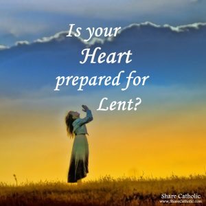Is your heart prepared for Lent?