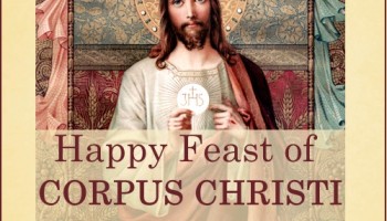 Happy Feast of Corpus Christi!
