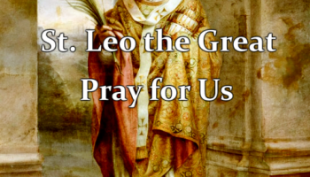 St. Leo the Great (Feast Day – November 10)