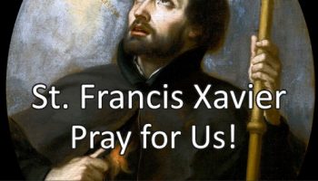 St. Francis Xavier (Feast day – December 3rd)