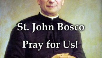 Happy Feast Day of St. John Bosco (Feast Day – Jan 31)