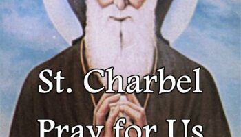 St. Charbel (Feast Day – July 17)